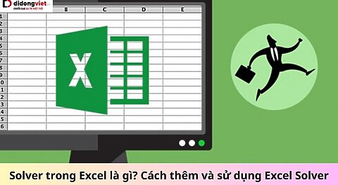 Solver trong Excel là gì? Cách thêm và sử dụng Excel Solver Solver