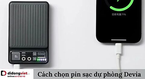 Cách chọn pin sạc dự phòng Devia