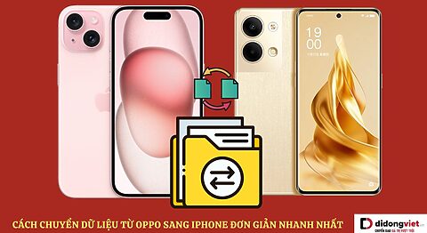 Cách chuyển dữ liệu từ OPPO sang iPhone