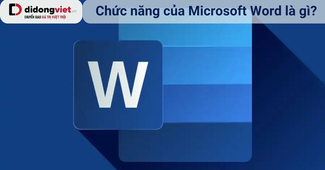 Chức năng của Microsoft Word là gì