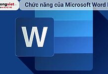 Chức năng của Microsoft Word là gì