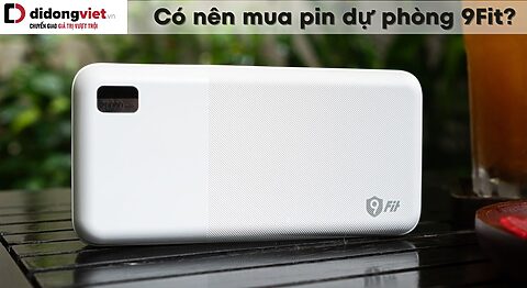 Có nên mua pin dự phòng 9Fit