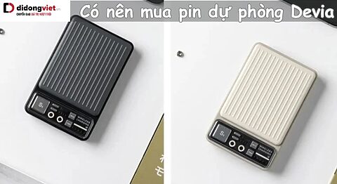 Có nên mua pin dự phòng Devia