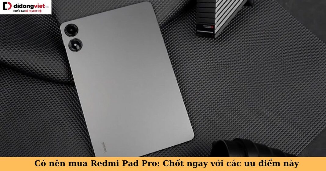 có nên mua redmi pad pro