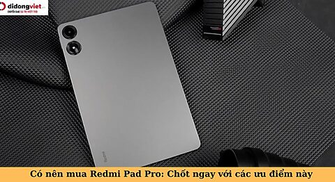 có nên mua redmi pad pro