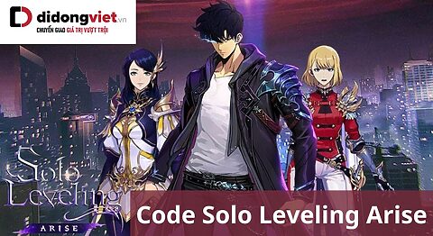 Code game Solo Leveling Arise mới nhất miễn phí – Hướng dẫn nhập code chi tiết code Solo Leveling Arise
