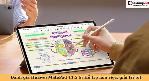 Đánh giá HUAWEI MatePad 11.5 S: Trợ lý đa năng cho công việc và giải trí tốt đánh giá huawei matepad 11.5 s