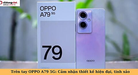 trên tay oppo a79 5g