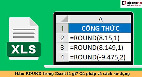 Hàm ROUND trong Excel là gì? Cú pháp, ví dụ và cách sử dụng hàm ROUND hàm ROUND