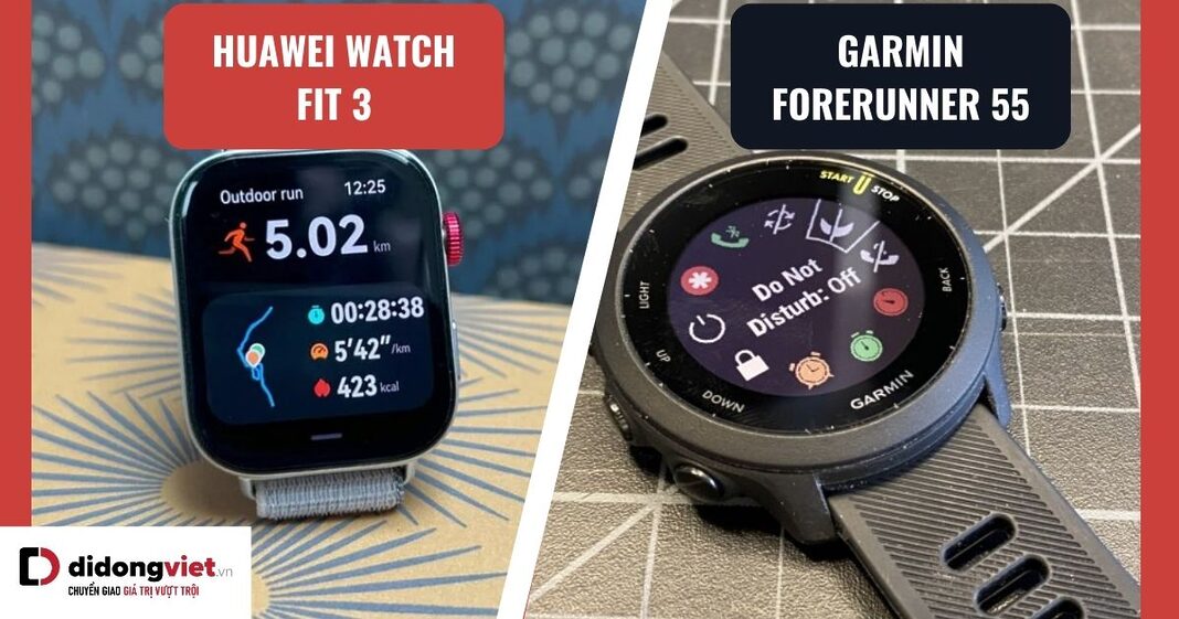 Huawei Watch Fit 3 và Garmin Forerunner 55