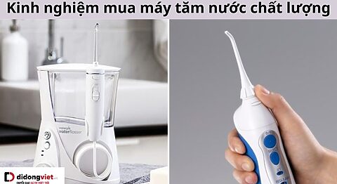 Kinh nghiệm mua máy tăm nước