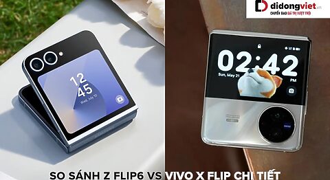 So sánh Z Flip6 và Vivo X Flip – Thiết kế nào dành cho bạn?