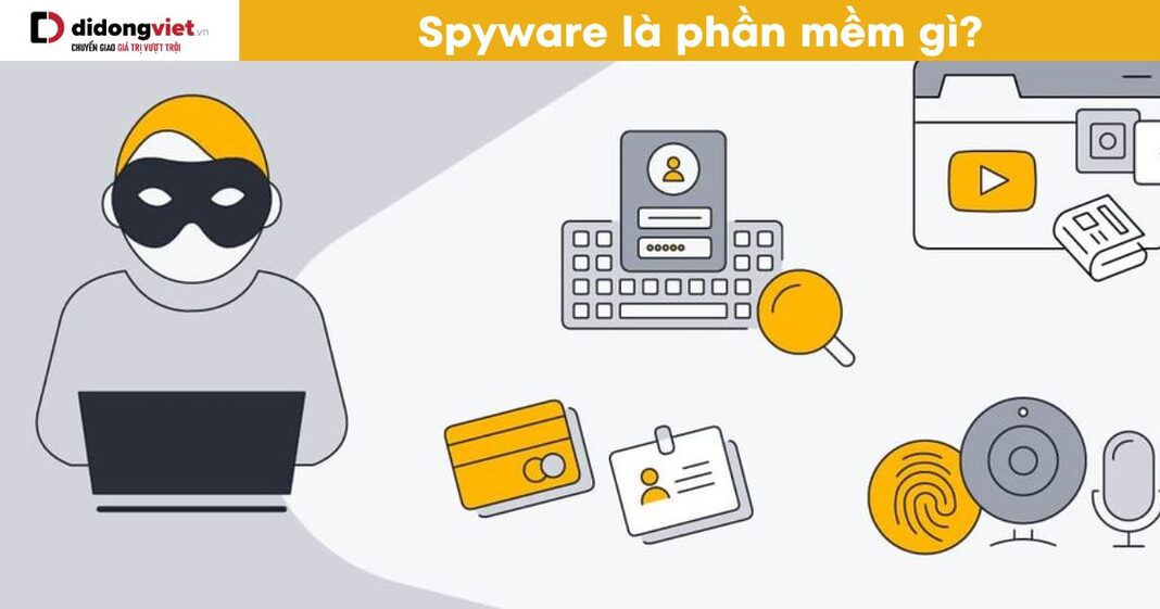 Spyware là phần mềm gì