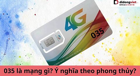035 là mạng gì? Ý nghĩa theo phong thủy? Cách đặt mua online và trực tiếp 035 là mạng gì