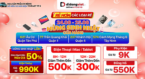 Mừng sinh nhật 77 Trần Quang Khải, 621 Âu Cơ, 237 Khánh Hội, 574 Cách Mạng Tháng 8 – Tây Ninh. Điện thoại | Tablet | Mac giảm thêm đến 500K. Phụ kiện giảm đến 80%. Cam kết RẺ HƠN CÁC LOẠI RẺ