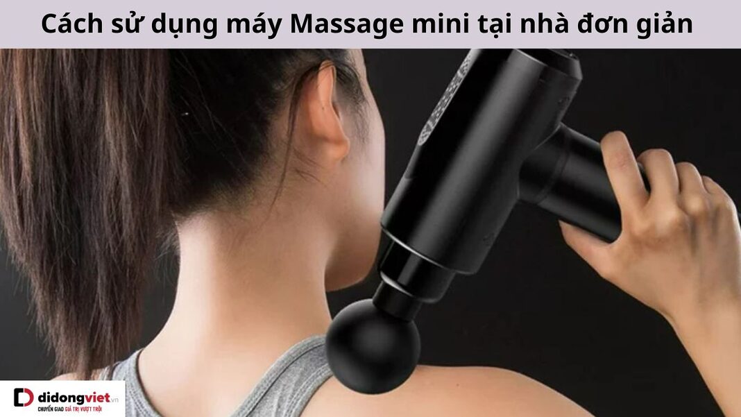 Cách sử dụng máy Massage mini