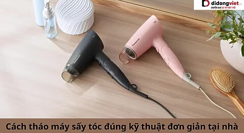 Cách tháo máy sấy tóc