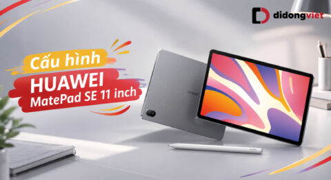 Cấu hình HUAWEI MatePad SE 11 inch: Thông số chi tiết và đánh giá thực tế Cấu hình HUAWEI MatePad SE 11 inch: Thông số chi tiết và đánh giá thực tế