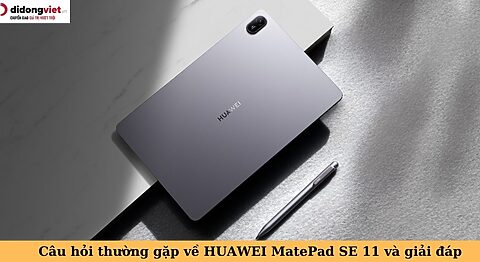 câu hỏi thường gặp về huawei matepad se 11