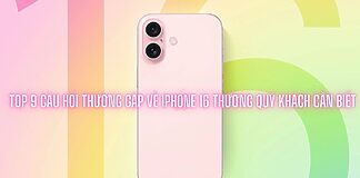 Câu hỏi thường gặp về iPhone 16