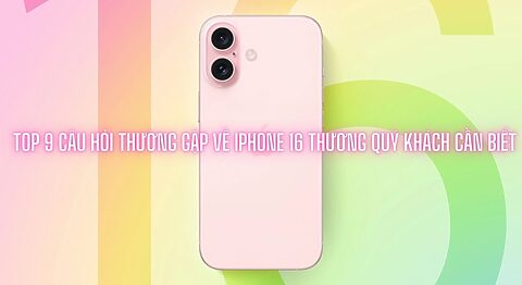 Giải đáp các câu hỏi thường gặp về iPhone 16 bản thường Câu hỏi thường gặp về iPhone 16