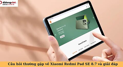 Tổng hợp những câu hỏi thường gặp về máy tính bảng Xiaomi Redmi Pad SE 8.7 câu hỏi thường gặp về xiaomi redmi pad se 8.7