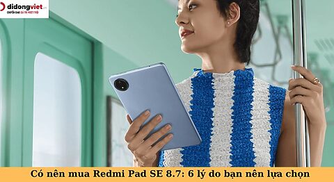 có nên mua xiaomi redmi pad se 8.7
