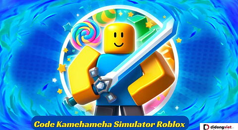 Code game Kamehameha Simulator Roblox mới nhất miễn phí – Hướng dẫn nhập code chi tiết code Kamehameha Simulator