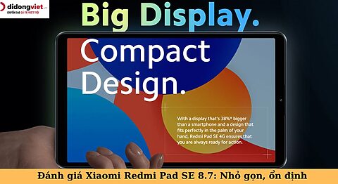 Đánh giá Xiaomi Redmi Pad SE 8.7: Chiếc tablet mini mà bạn đang cần đánh giá xiaomi redmi pad se 8.7