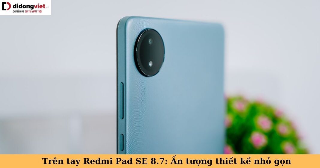 trên tay xiaomi redmi pad se 8.7