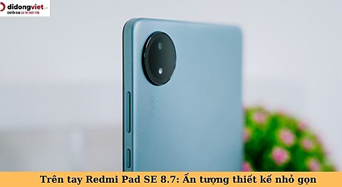 trên tay xiaomi redmi pad se 8.7