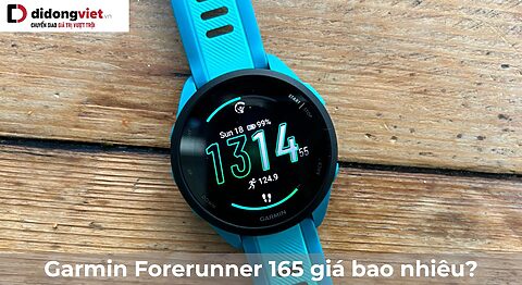 Garmin Forerunner 165 giá bao nhiêu? Bảng giá Garmin 165 mới nhất tại Di Động Việt kèm nhiều ưu đãi cực khủng Garmin Forerunner 165 giá bao nhiêu