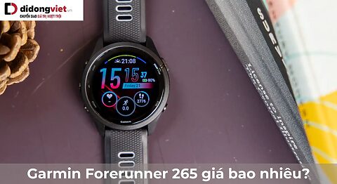 Garmin Forerunner 265 giá bao nhiêu? Bảng giá Garmin 265 mới nhất tại Di Động Việt kèm nhiều ưu đãi cực khủng Garmin Forerunner 265 giá bao nhiêu