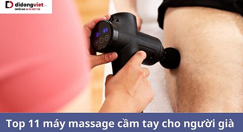 Top 11 máy massage cầm tay cho người già được ưa chuộng nhất hiện nay máy massage cầm tay cho người già