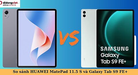 So sánh HUAWEI MatePad 11.5 S và Samsung Galaxy Tab S9 FE Plus: Cùng phân khúc, chọn máy nào? so sánh huawei matepad 11.5 s và galaxy tab s9 fe plus