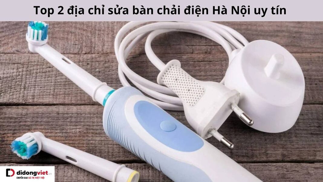 sửa bàn chải điện Hà Nội