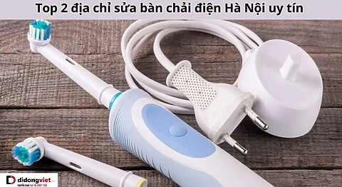 sửa bàn chải điện Hà Nội