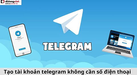 Có đăng ký Telegram không cần số điện thoại được không? Cách làm thế nào? tạo tài khoản telegram không cần số điện thoại