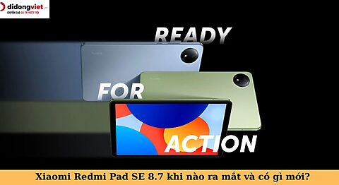 redmi pad se 8.7 khi nào ra mắt