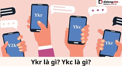 Ykr là gì? Ykc là gì? Vì sao được giới trẻ sử dụng nhiều trên mạng xã hội ykr là gì