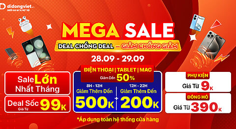 Mega Sale: Deal chồng deal – Giảm chồng giảm từ 28.09 – 29.09. Điện thoại | Tablet | Mac giảm thêm đến 500K. Phụ kiện chính hãng giá từ 9K. Cam kết RẺ HƠN CÁC LOẠI RẺ