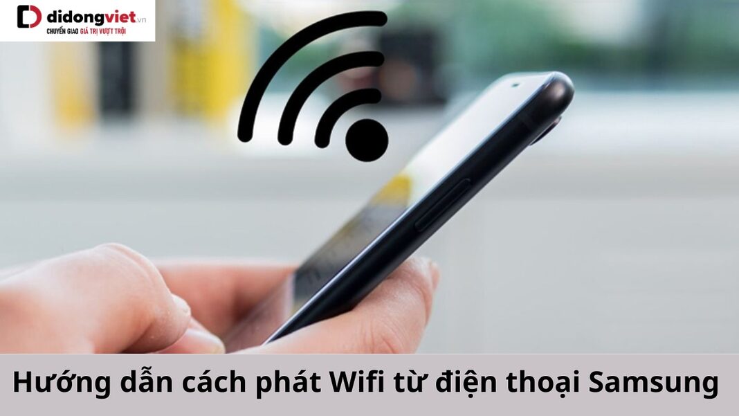 cách phát WiFi từ điện thoại Samsung