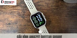 Cấu hình Amazfit Cheetah Square