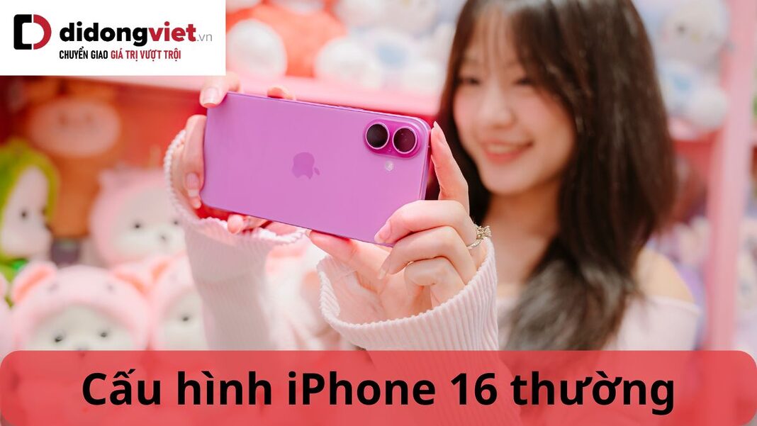 cấu hình iphone 16