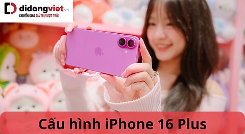 cấu hình iphone 16 plus