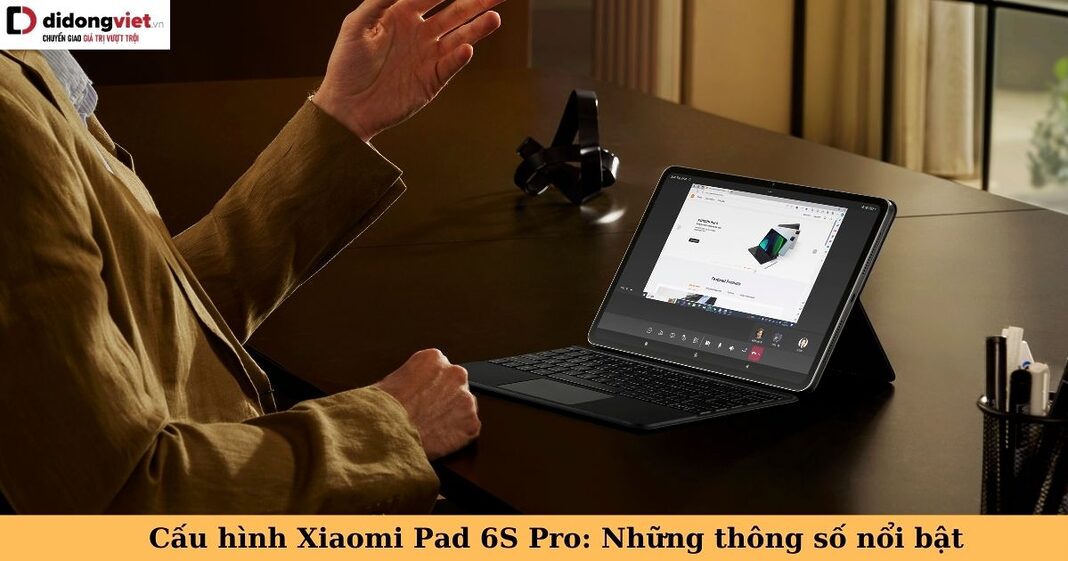 cấu hình xiaomi pad 6s pro