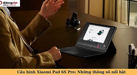 cấu hình xiaomi pad 6s pro