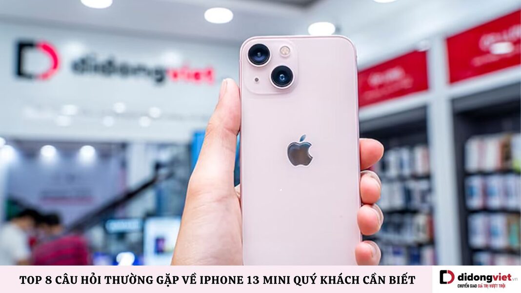 câu hỏi thường gặp về iPhone 13 mini