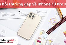 câu hỏi thường gặp về iPhone 13 Pro Max