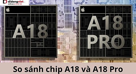 So sánh chip A18 và A18 Pro: trên dòng iPhone 16 series: Chênh lệch hiệu năng có nhiều không? chip A18 và A18 Pro